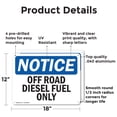 thumbnail image 2 of (2 Pack) Off Road Diesel Fuel Only OSHA Notice Sign 18 Inch X 12 Inch Indoor / Outdoor Rust-Free Aluminum Metal Signs for Workplace, Workshop, and Construction Site, Made in the USA, 2 of 8