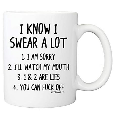 I Know I Swear A Lot Mug - 11oz Coffee Cup for Best Friend, Sister -  Birthday, Christmas, Sarcastic Quote Saying Mug for Him or Her | Walmart  Canada
