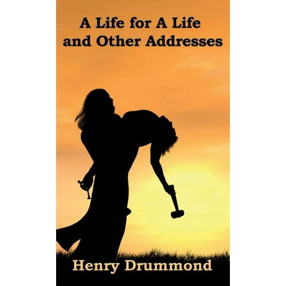 A Life For A Life And Other Addresses