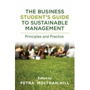 The Business Student's Guide to Sustainable Management: Principles and Practice (The Principles for Responsible Management Education Series), Used [Paperback]