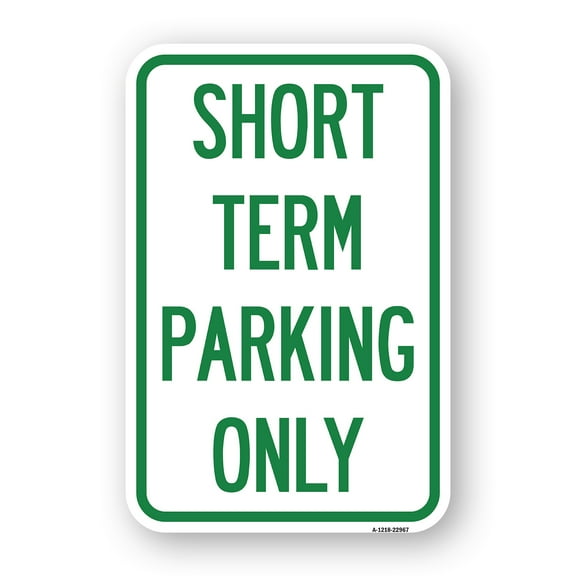 SignMission A-1824-22967 18 x 24 in. Aluminum Sign - Short Term Parking Only