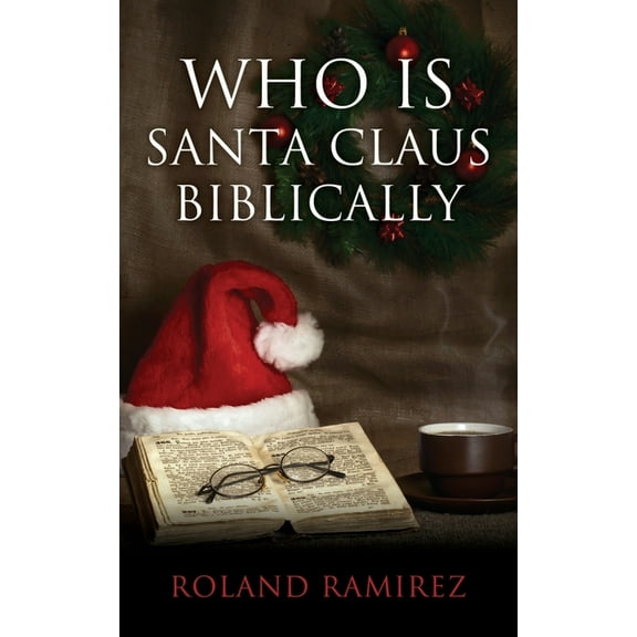 Who is Santa Claus Biblically (Paperback)