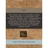The Third Part of the Bible (After Some Division) Conteining Fiue Excellent Bookes, Most Commodious for All Christians / Faithfully Translated Out of