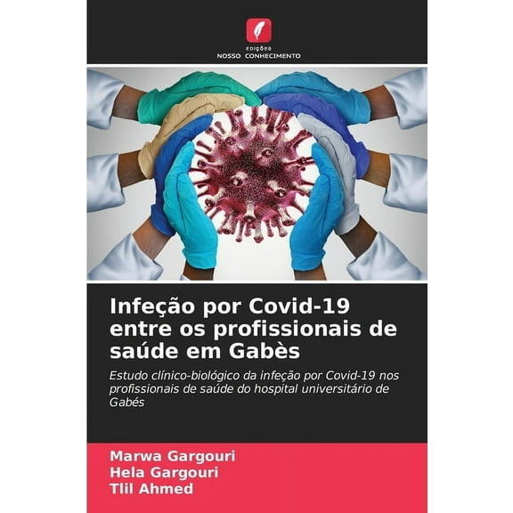 Infeção por Covid-19 entre os profissionais de saúde em Gabès, (Paperback)