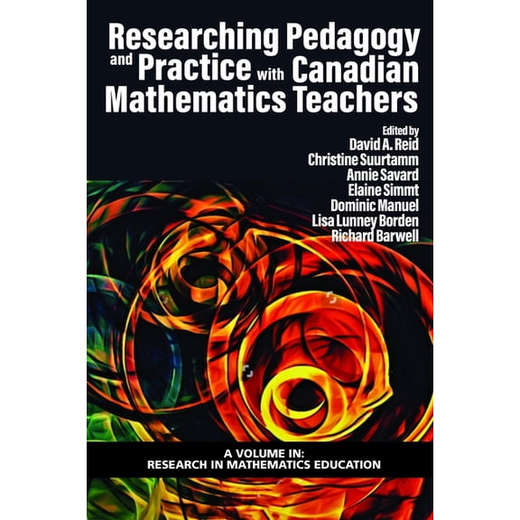 Research in Mathematics Education Researching Pedagogy and Practice with Canadian Mathematics Teachers, (Paperback)