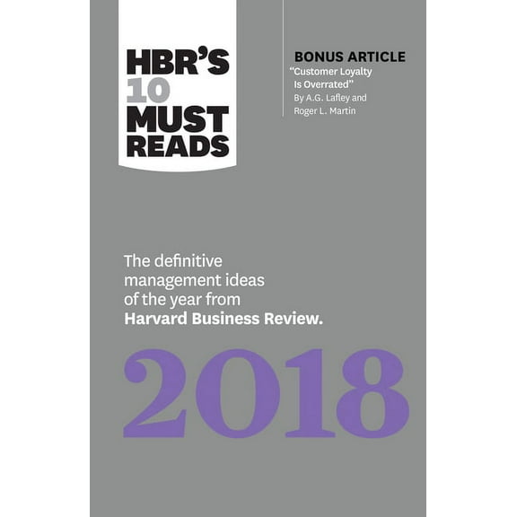 HBR's 10 Must Reads Hbr's 10 Must Reads 2018: The Definitive Management Ideas of the Year from Harvard Business Review (with Bonus Article ", (Hardcover)