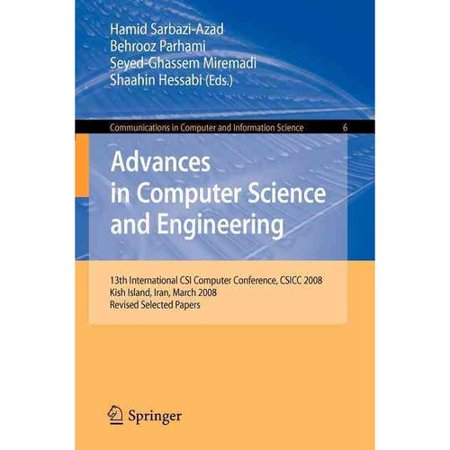 Advances in Computer Science and Engineering: 13th International CSI Computer Conference, Csicc 2008 Kish Island, Iran, March 9-11, 2008 Revised Selected Papers