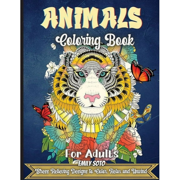Animals Coloring Book For Adults: An Adult Coloring Book with Lions, Elephants, Owls, Horses, Dogs, Cats, and Many More!, (Paperback)