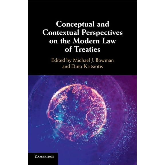 Conceptual and Contextual Perspectives on the Modern Law of Treaties, (Paperback)