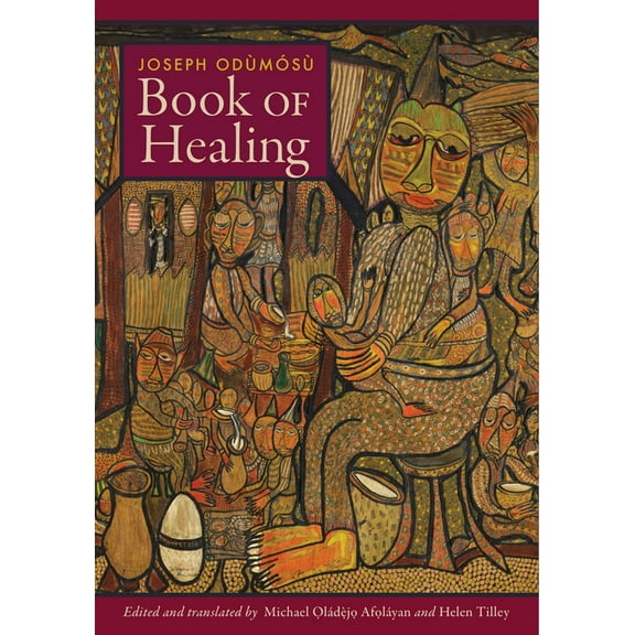 YorÃ¹bÃ¡ Worlds Book of Healing, (Hardcover)