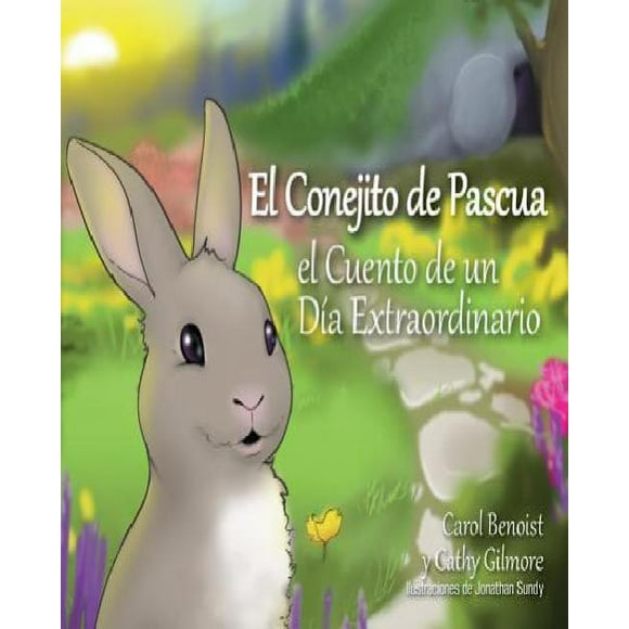 El Conejito de Pascua: El Cuento de un Dia Extraordinario (Spanish Edition)