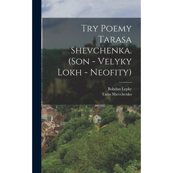 Try poemy Tarasa Shevchenka. (Son - Velyky lokh - Neofity) (Hardcover)