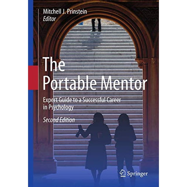 The Portable Mentor: Expert Guide to a Successful Career in Psychology