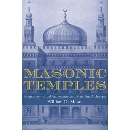 Masonic Temples Freemasonry Ritual Architecture And