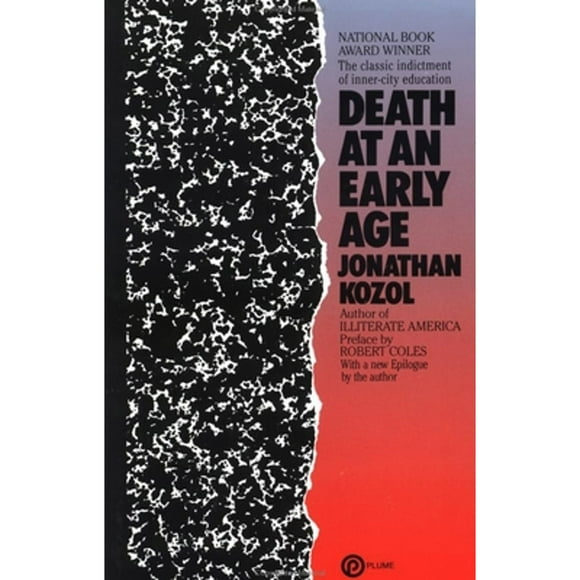 Pre-Owned Death at an Early Age: The Classic Indictment of Inner-City Education (Paperback 9780452262928) by Jonathan Kozol, Robert Coles