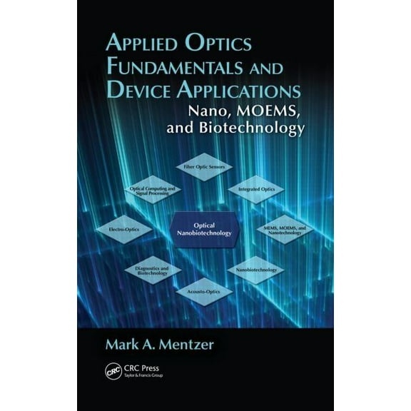 Emerging Technologies in Optical Enginee Applied Optics Fundamentals and Device Applications: Nano, MOEMS, and Biotechnology, (Hardcover)