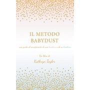 Il Metodo Babydust : una guida al concepimento di una bambina e di un bambino (Paperback)
