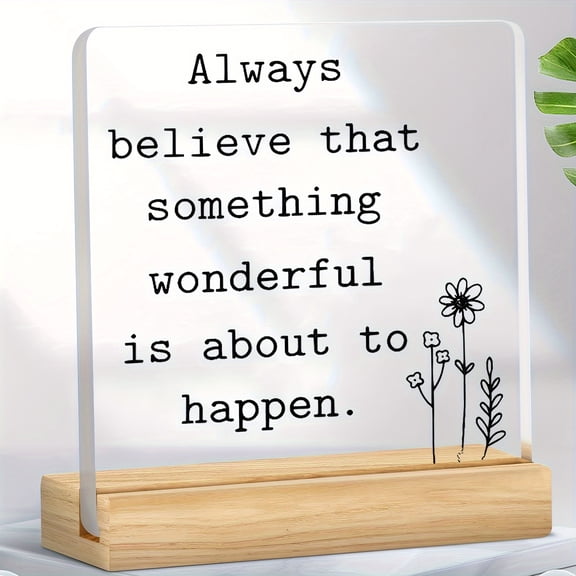 [ Acrylic Desktop Decor] Acrylic Inspirational Quote Sign With Wooden Stand - Desktop Decor Home Decor For Christmas Halloween Thanksgiving - Ideal Gift For Friends Family Colleagues