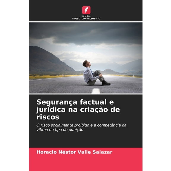 Segurança factual e jurídica na criação de riscos, (Paperback)