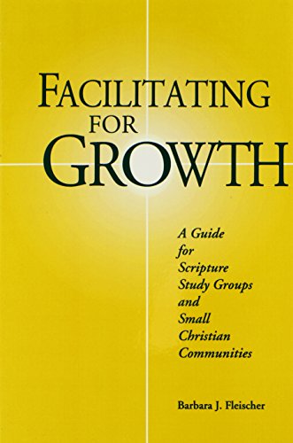 Facilitating For Growth : A Guide for Scripture Study Groups and Smal Christian Communities (Paperback)