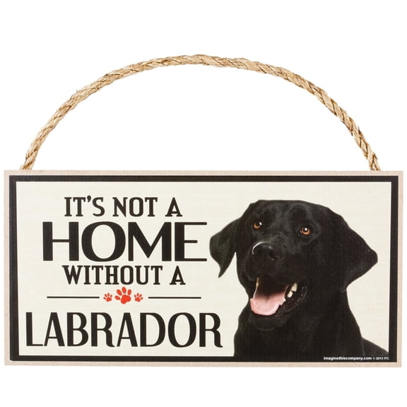 It's Not a Home Without a Black Lab Wood Sign