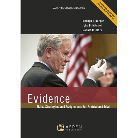 Aspen Coursebook: Evidence: Skills, Strategies, and Assignments for Pretrial and Trial (Other)