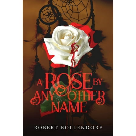 A Rose By Any Other Name, (Paperback)