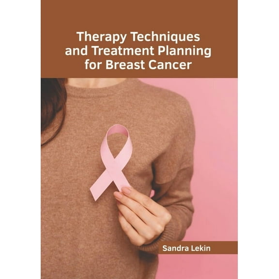 Therapy Techniques and Treatment Planning for Breast Cancer, (Hardcover)