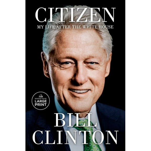 Citizen: My Life After the White House, (Paperback)