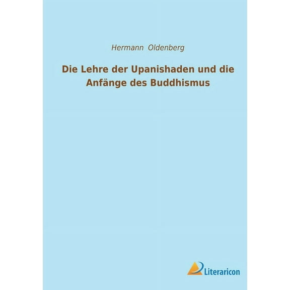 Die Lehre der Upanishaden und die Anfänge des Buddhismus (Paperback)