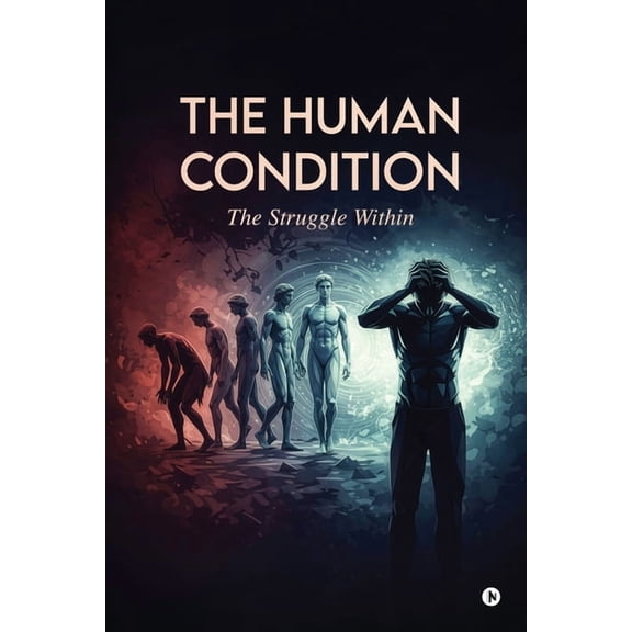 The Human Condition: The Struggle Within, (Paperback)