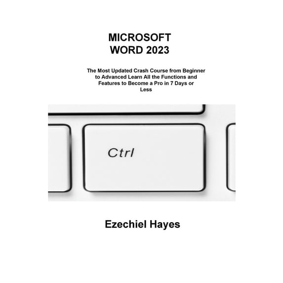 Pre-Owned Microsoft Word 2023: The Most Updated Crash Course from Beginner to Advanced Learn All the Functions and Features to Become a Pro in 7 Days (Paperback) 1806215969 9781806215966