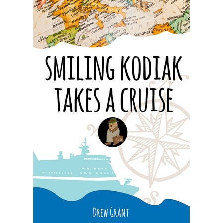 Smiling Kodiak Takes a Cruise - eBook