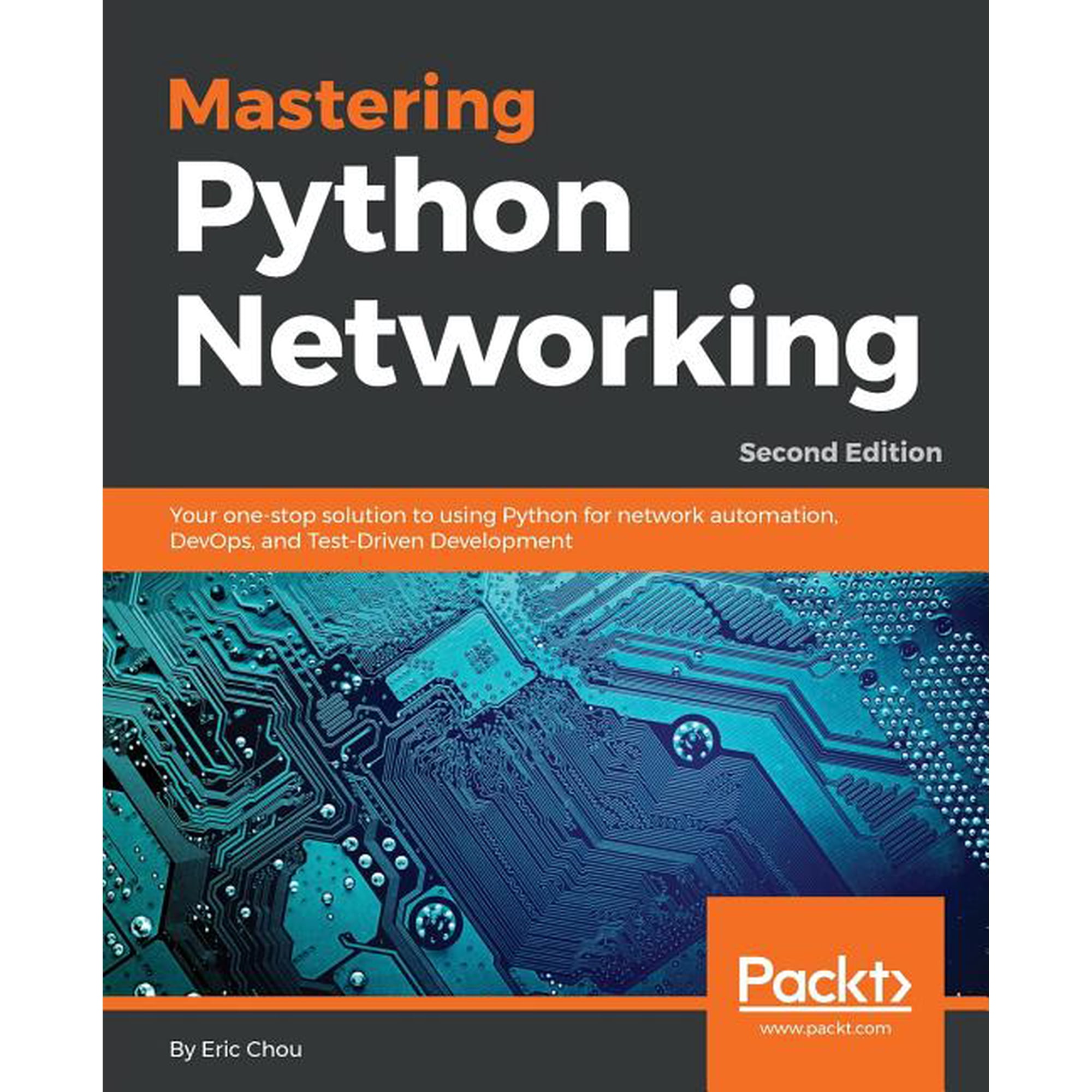 Mastering Python Networking - Second Edition: Your one-stop solution to using Python for network automation DevOps and (Paperback)