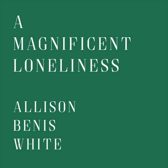 A Magnificent Loneliness, (Paperback)