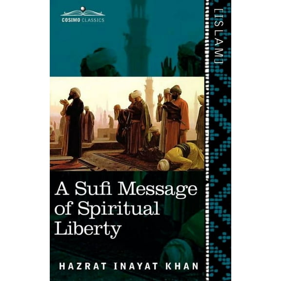 A Sufi Message of Spiritual Liberty, (Paperback)
