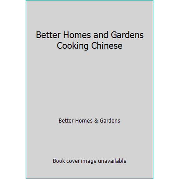Pre-Owned Better Homes and Gardens Cooking Chinese (Hardcover) 0696010976 9780696010972