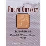 Photo Odyssey : Solomon Carvalho's Remarkable Western Adventure 1853-54 (Hardcover)