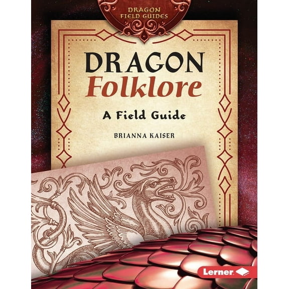 Dragon Field Guides Dragon Folklore: A Field Guide, (Hardcover)