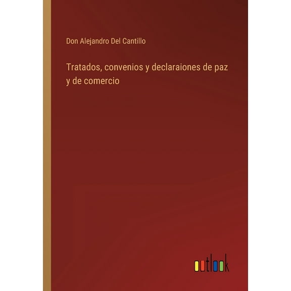 Tratados, convenios y declaraiones de paz y de comercio (Paperback)