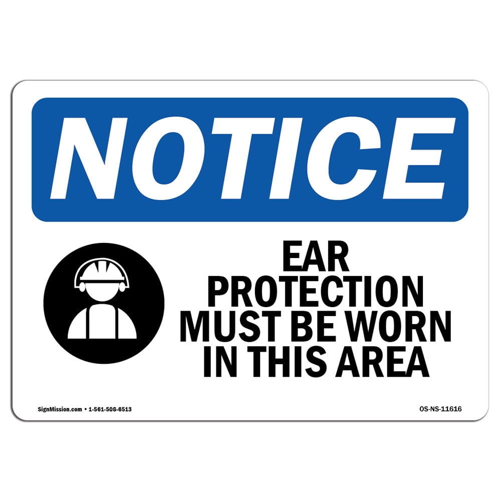 OSHA Notice Sign - Ear Protection Must Be Worn | Plastic Sign | Protect  Your Business, Construction Site, Warehouse & Shop Area | Made in the USA -  Walmart.com