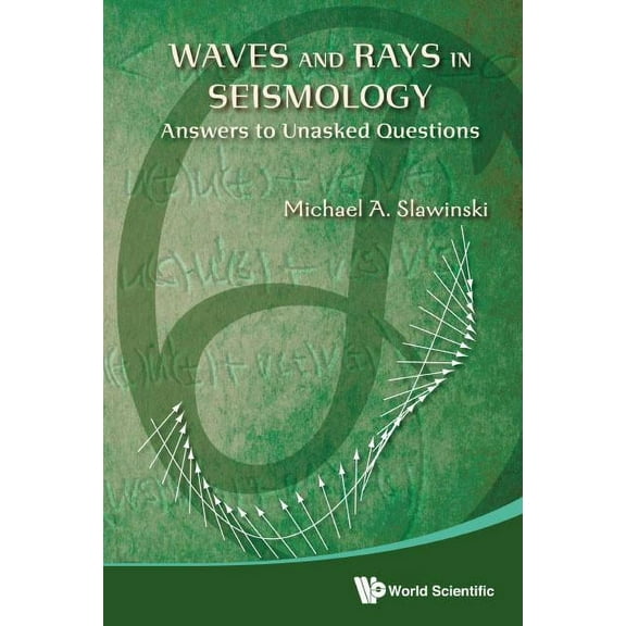 Waves and Rays in Seismology: Answers to Unasked Questions, (Hardcover)