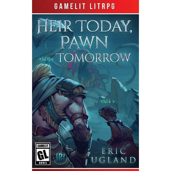 Heir Today, Pawn Tomorrow: A LitRPG/GameLit Novel, (Paperback)