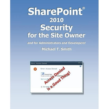 Sharepoint 2010 Security for the Site Owner : And for Administrators and