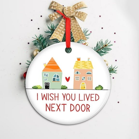 Christmas Ornaments, I Wish You Lived Next Door, Christmas Decorations Indoor, Circle Ceramic Ornament – 1Pcs
