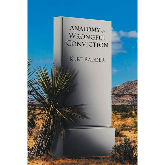 Anatomy of a Wrongful Conviction, (Paperback)