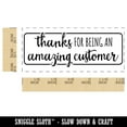 thumbnail image 2 of Thanks for Being an Amazing Customer Self-Inking Rubber Stamp Ink Stamper for Business Office - Black Ink - Small 1-1/2 Inch, 2 of 7
