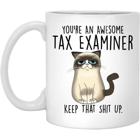 

Tax Examiner Mug Funny Tax Examiner Cat Mug You re An Awesome Tax Examiner Keep That Shit Up Gift For Tax Examiner Funny Tax Examiner Mug 11oz