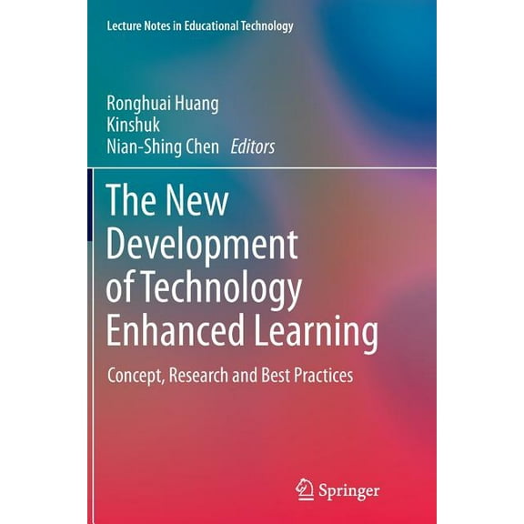 Lecture Notes in Educational Technology The New Development of Technology Enhanced Learning: Concept, Research and Best Practices, (Paperback)