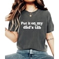 thumbnail image 2 of Put it on My Dad's Tab Shirt for Women and Teens Funny Quote Tee for Daughter Pepper Shirt Adult Small, 2 of 4